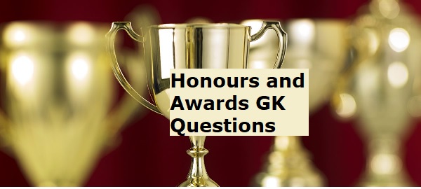 Honours and Awards GK Quiz