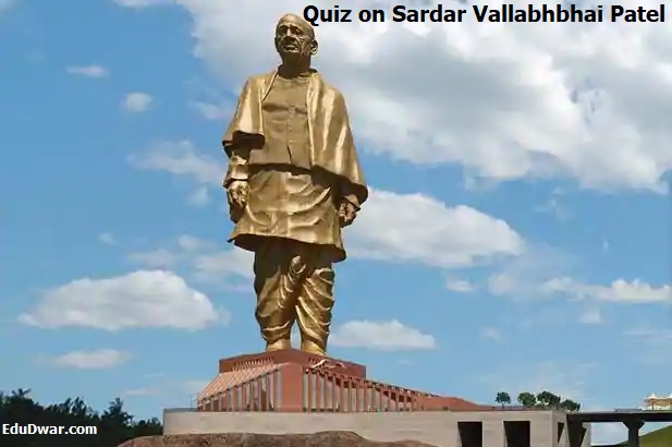 gk quiz Sardar Vallabhbhai Patel