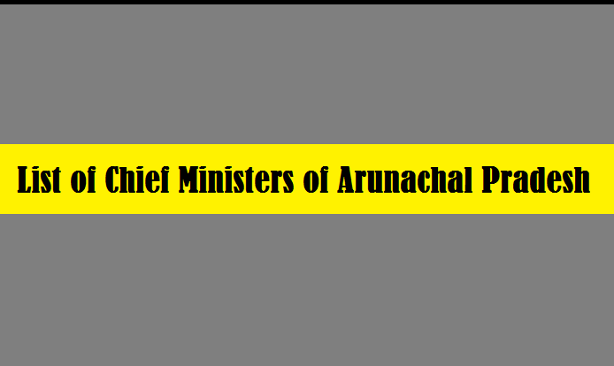 List of Chief Ministers of Arunachal Pradesh