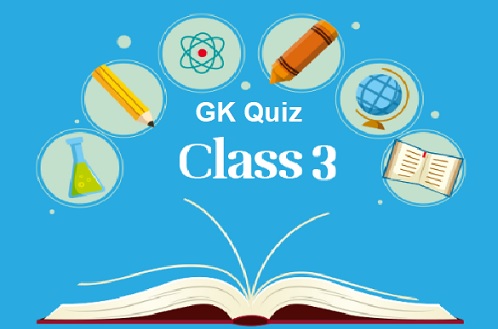 GK Quiz Questions and Answers for Class 3