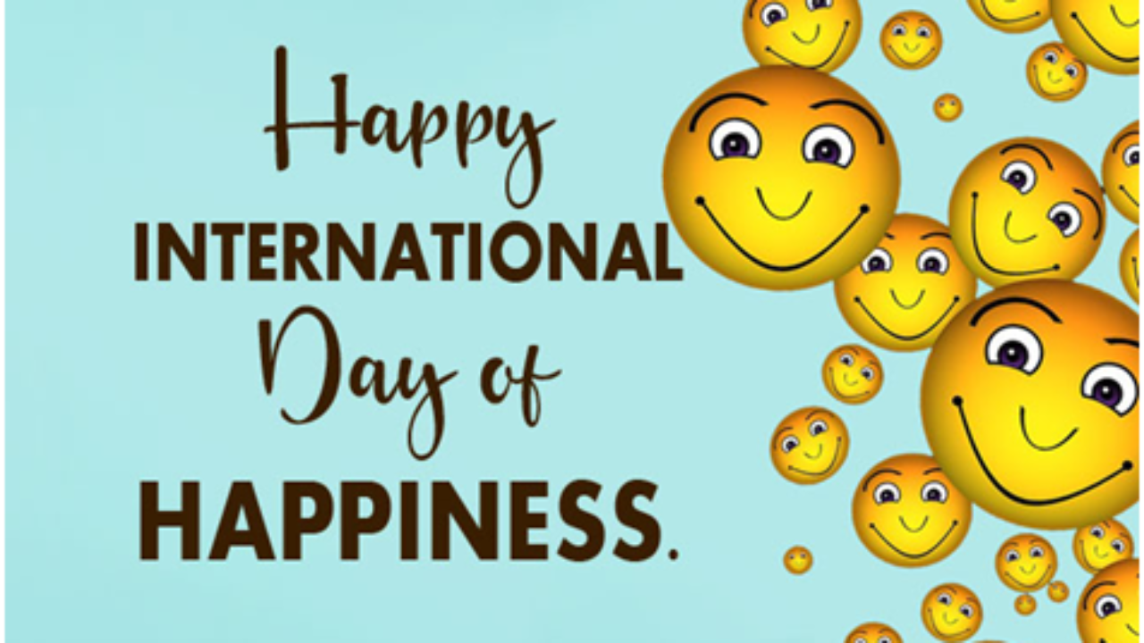 International Day of Happiness 2023: Theme (out), History, Significance,  Wishes, Quotes