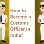 How to Become a Customs Officer in India