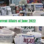 Current Affairs of June 2022