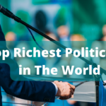 Top 10 Richest Politicians in The World