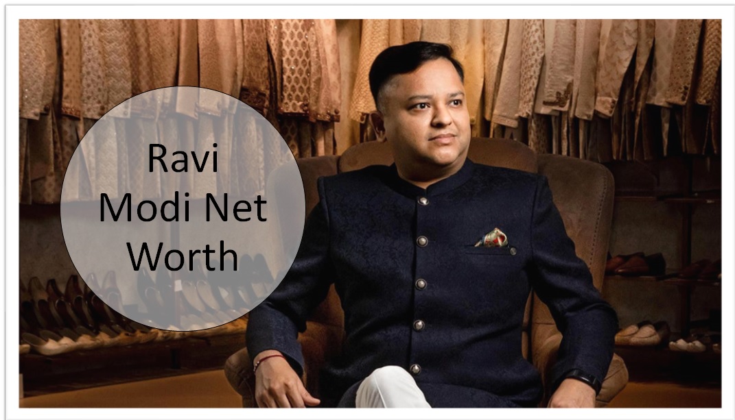 Ravi Modi Net Worth and biography