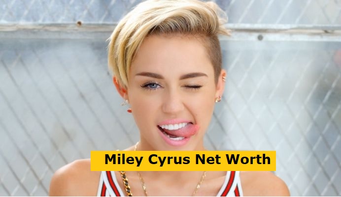 Miley Cyrus Net Worth 2023