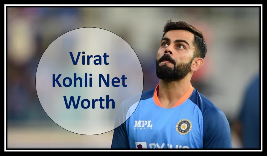 Virat Kohli Net Worth 2023