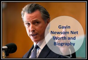 Gavin Newsom: Wife, Parents, Height, Children, Age, Daughter, Bio, Salary