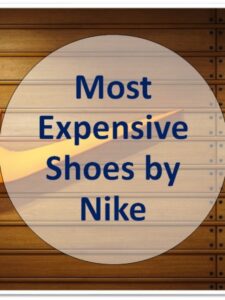 Most Expensive shoes by nike