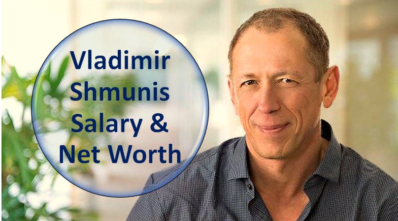 Vladimir Shmunis Salary & Net Worth