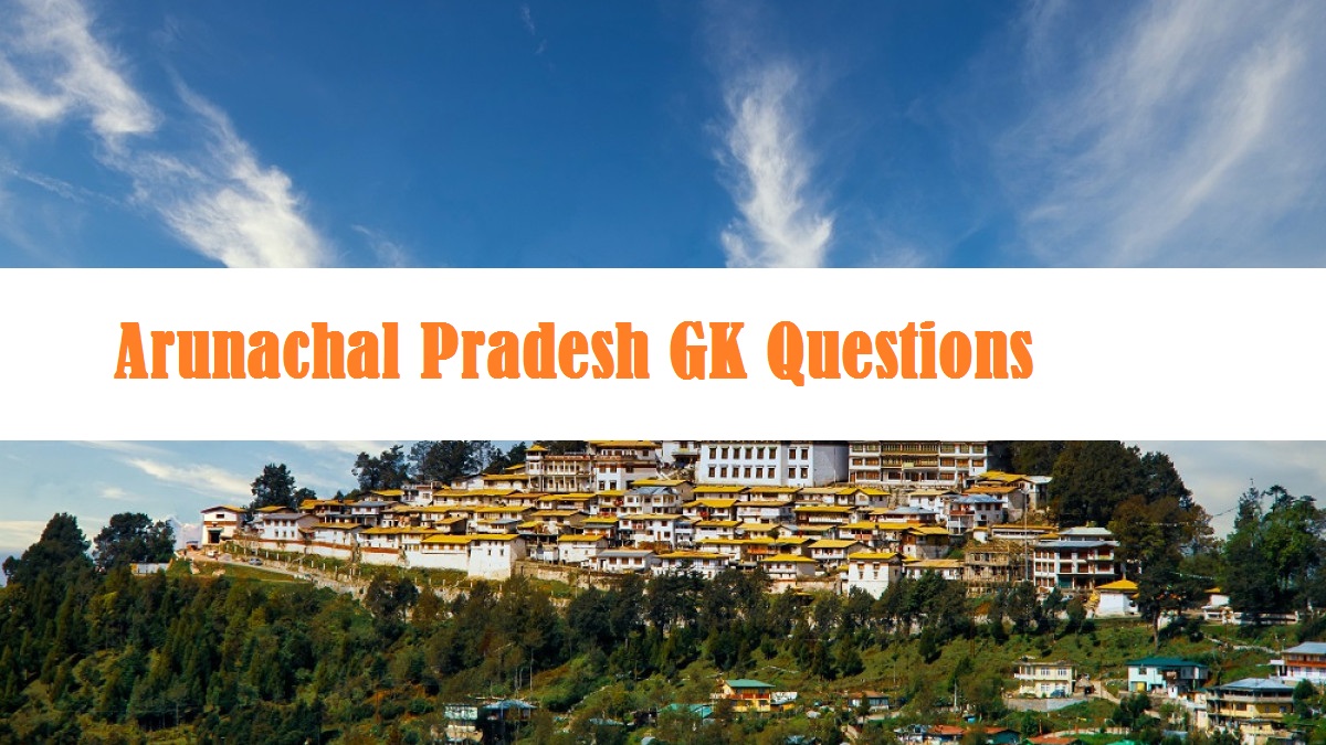 Arunachal Pradesh GK Questions