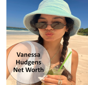 Vanessa Hudgens Net Worth