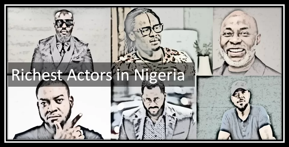 Richest Actors in Nigeria