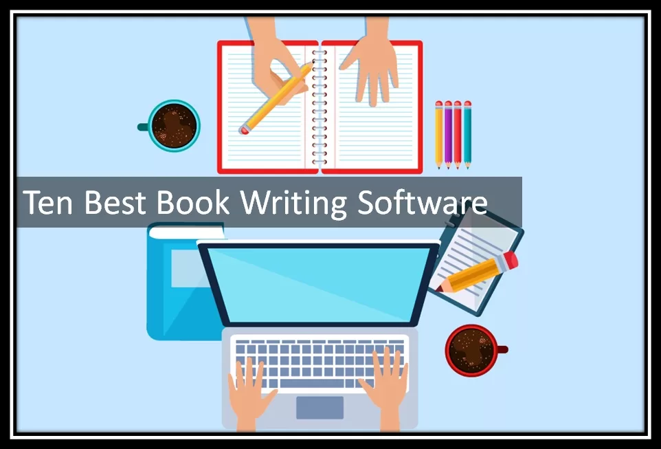 Ten Best Book Writing Software
