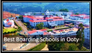 Best Boarding Schools in Ooty