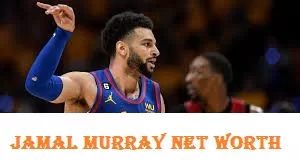 Jamal Murray Net Worth