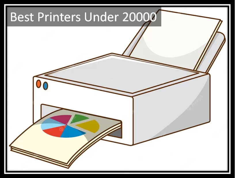 Best Printers Under 20000
