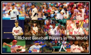 Richest Baseball Players in The World