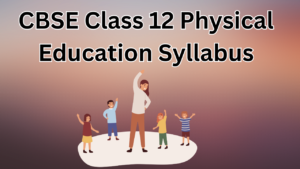 CBSE Class 12 Physical Education Syllabus