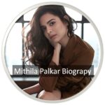 Mithila Palkar Biograpy