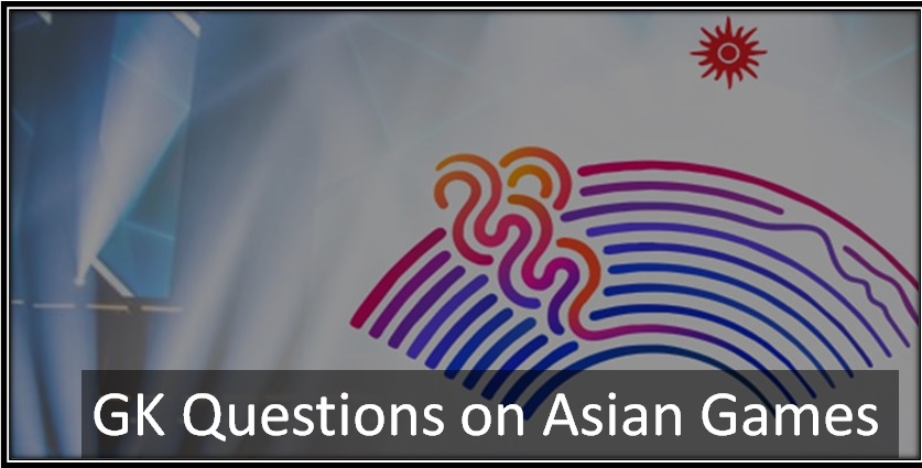 GK Questions on Asian Games