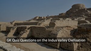GK Quiz Questions on the Indus Valley Civilization