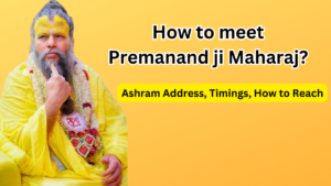 How to meet Premanand ji Maharaj?