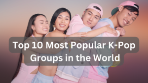 Top 10 Most Popular K-Pop Groups in the World