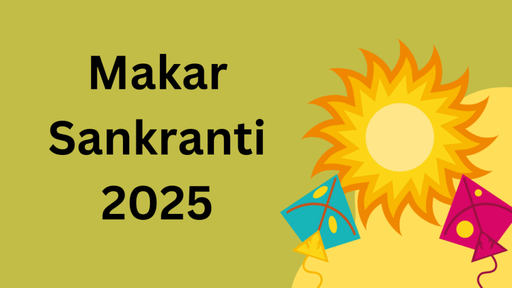Makar Sankranti 2025